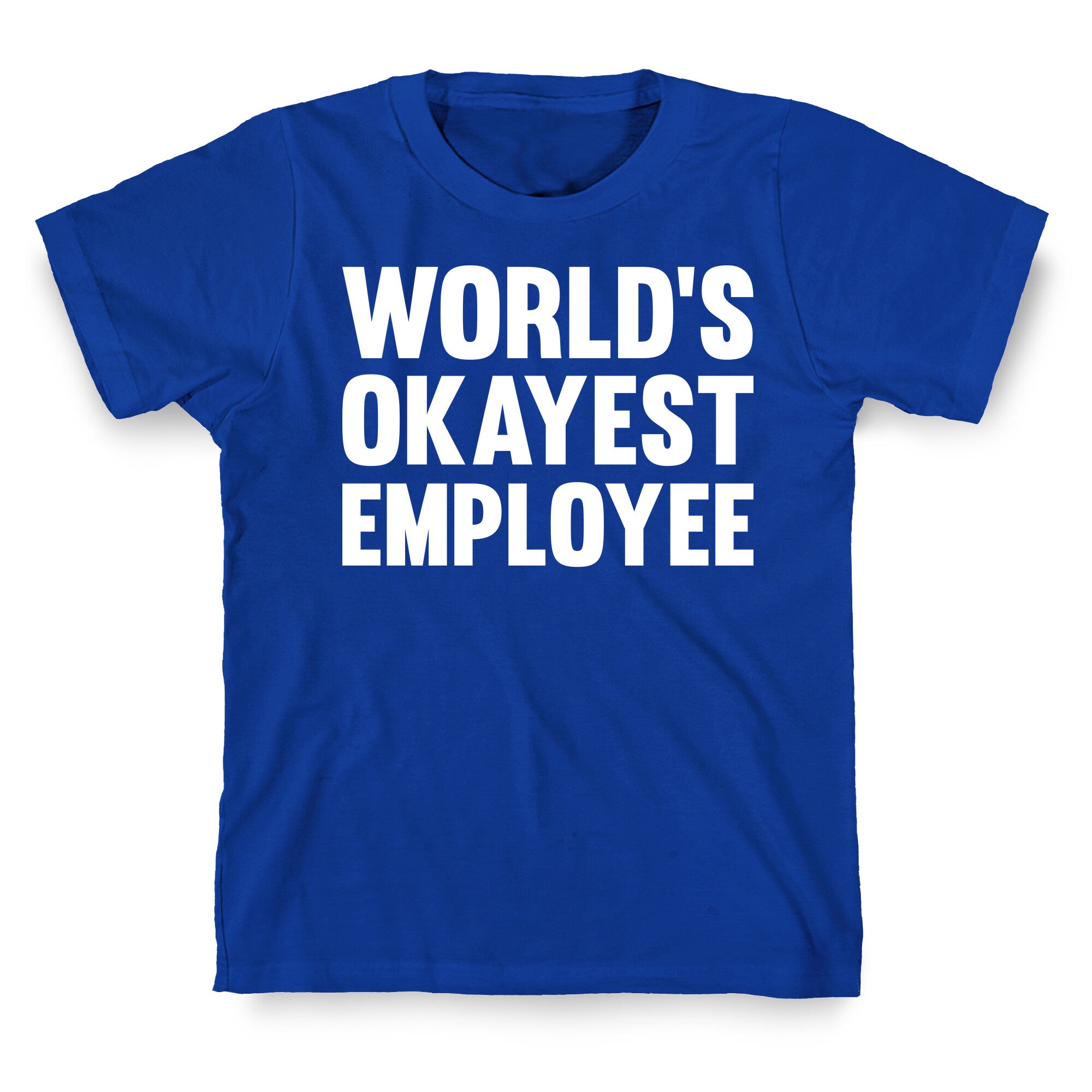 World's Okayest Employee T-Shirt